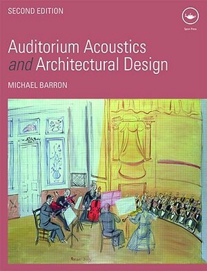 Auditorium Acoustics and Architectural Design by Michael Barron