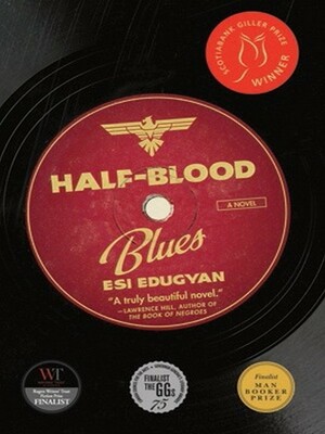 Half Blood Blues by Esi Edugyan