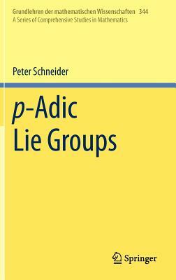 p-Adic Lie Groups by Peter Schneider