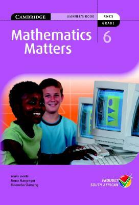 Mathematics Matters Grade 6 Teacher's Guide by Zonia Jooste, Fiona MacGregor, Moeneba Slamang