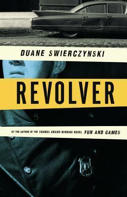 Revolver by Duane Swierczynski