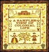 Sampler View of Colonial Life by Mary Cobb, Jan Davey Ellis