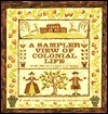 Sampler View of Colonial Life by Jan Davey Ellis, Mary Cobb