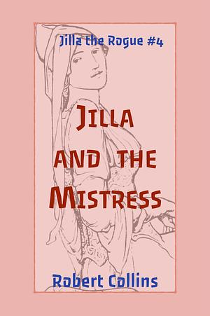 Jilla and the Mistress by Robert L. Collins