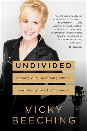 Undivided: Coming Out, Becoming Whole, and Living Free from Shame by Vicky Beeching