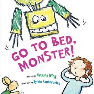 Go to Bed, Monster! by Natasha Wing, Sylvie Wickstrom