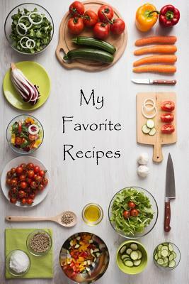 My Favorite Recipes by Recipe Junkies