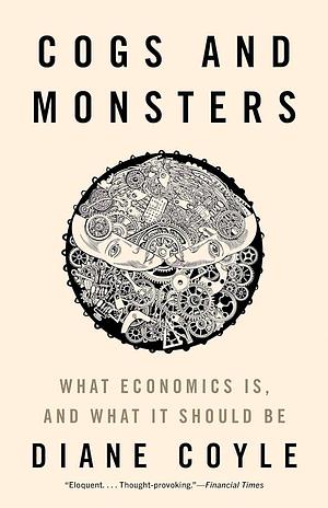 Cogs and Monsters by Diane Coyle