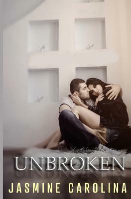 Unbroken by Jasmine Carolina