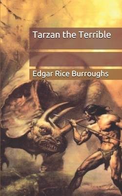 Tarzan the Terrible by Edgar Rice Burroughs