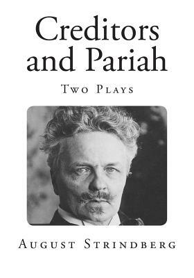 Creditors and Pariah: Two Plays by August Strindberg