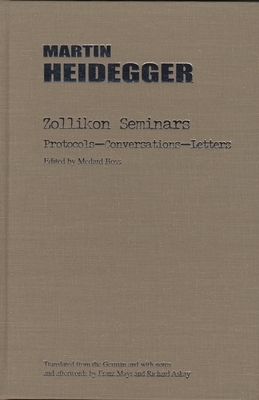 Zollikon Seminars: Protocols - Conversations - Letters by Martin Heidegger