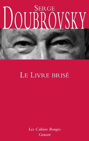 Le Livre Brisé by Serge Doubrovsky