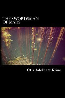 The Swordsman of Mars by Otis Adelbert Kline