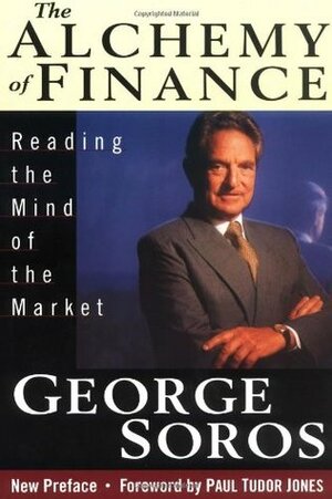 The Alchemy of Finance: Reading the Mind of the Market by George Soros