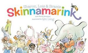 Sharon, Lois and Bram's Skinnamarink by Bram Morrison, Sharon Hampson, Lois Lillienstein, Qin Leng