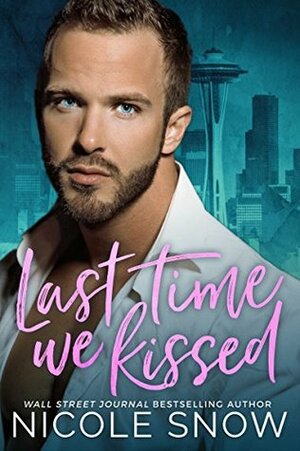 Last Time We Kissed by Nicole Snow