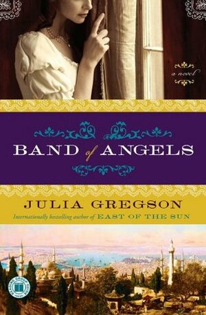 Band of Angels by Julia Gregson