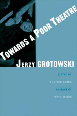 Towards a Poor Theatre by Jerzy Grotowski
