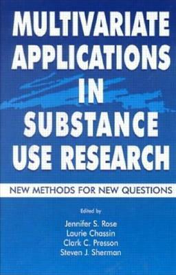 Multivariate Applications in Substance Use Research: New Methods for New Questions by 