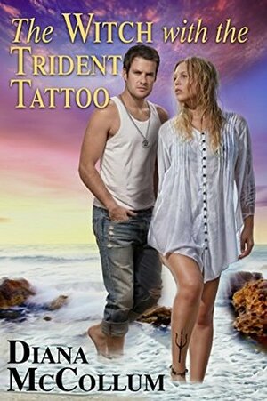 The Witch with the Trident Tattoo (Coastal Coven Book 1) by Diana McCollum