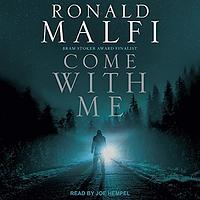 Come With Me by Ronald Malfi