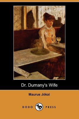 Dr. Dumany's Wife by Maurus Jókai