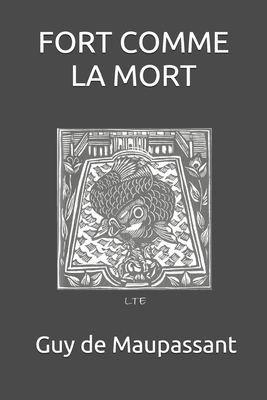 Fort Comme La Mort by Guy de Maupassant