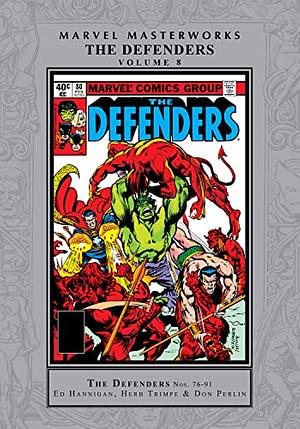 Marvel Masterworks: The Defenders, Vol. 8 by David Anthony Kraft, Ed Hannigan, Steven Grant, Naomi Basner