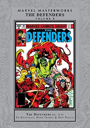 Marvel Masterworks: The Defenders, Vol. 8 by Ed Hannigan, Steven Grant, Naomi Basner, David Anthony Kraft