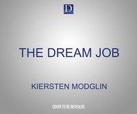 The Dream Job by Kiersten Modglin
