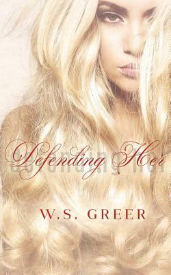 Defending Her by W.S. Greer