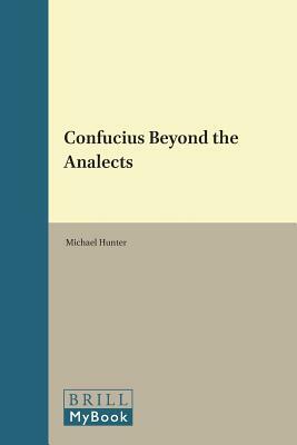 Confucius Beyond the Analects by Michael Hunter