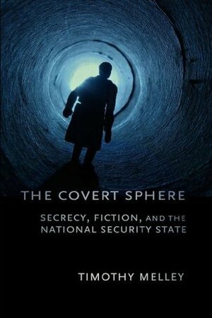 The Covert Sphere by Timothy Melley