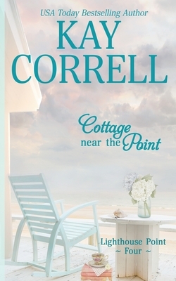 Cottage near the Point by Kay Correll