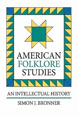 American Folklore Studies by Simon J. Bronner