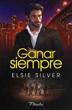 Ganar siempre by Elsie Silver