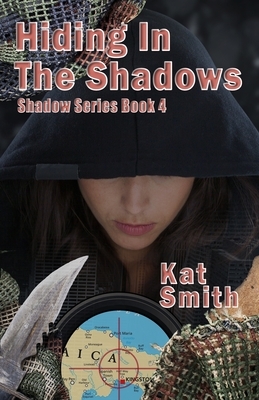 Hiding In The Shadows by Kat Smith