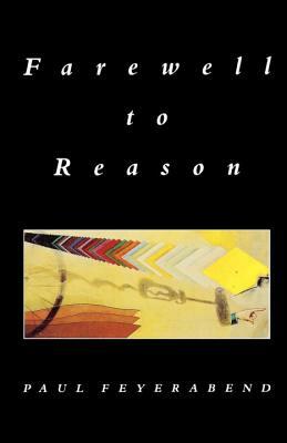 Farewell to Reason by Paul Feyerabend