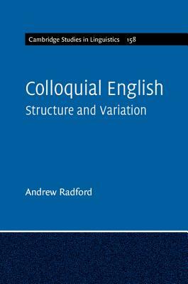 Colloquial English by Andrew Radford