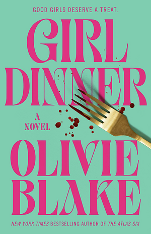 Girl Dinner by Olivie Blake