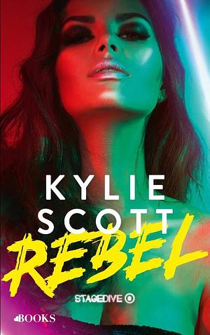 Rebel by Kylie Scott