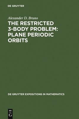The Restricted 3-Body Problem: Plane Periodic Orbits by Alexander D. Bruno