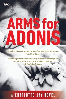 Arms for Adonis by Charlotte Jay