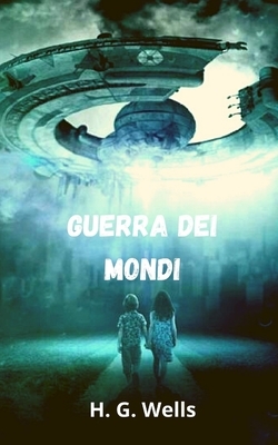 Guerra dei mondi by H.G. Wells