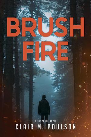 Brush Fire by Clair M. Poulson, Clair M. Poulson