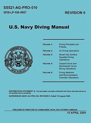 U.S. Navy Diving Manual (Revision 6, April 2008) by U. S. Department of the Navy, Naval Sea Systems Command
