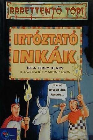 Irtóztató ​inkák by Terry Deary