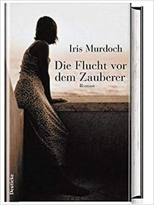 Die Flucht vor dem Zauberer by Juliane Gräbener-Müller, Iris Murdoch