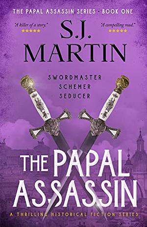 The Papal Assassin by S.J. Martin